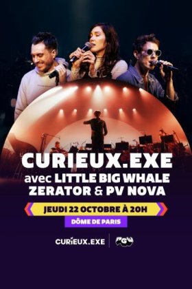 CURIEUX.EXE avec Little Big Whale, Zerator & PV Nova